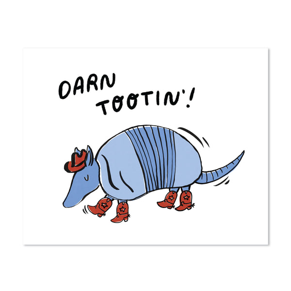 Darn Tootin' Armadillo Art Print