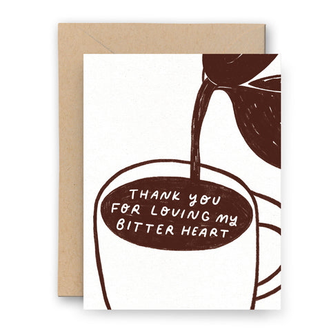 Thank You For Loving My Bitter Heart Coffee Letterpress Card