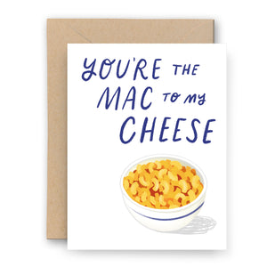 You're the Mac to My Cheese Card