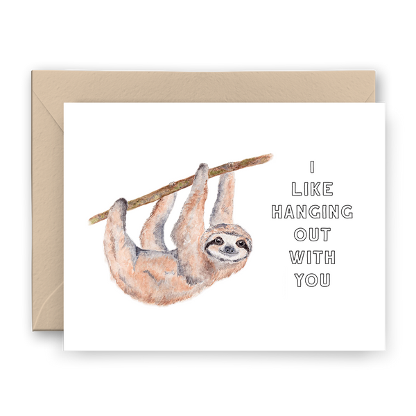 I Like Hanging Out With You Sloth Card