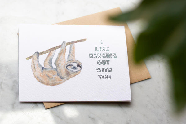 I Like Hanging Out With You Sloth Card